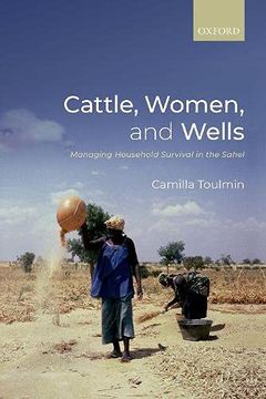 portada Cattle, Women, and Wells: Managing Household Survival in the Sahel (en Inglés)