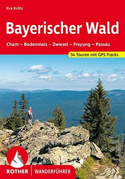 portada Bayerischer Wald: Cham - Bodenmais - Zwiesel - Freyung - Passau. 54 Touren mit Gps-Tracks (in German)