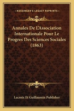 portada Annales De L'Association Internationale Pour Le Progres Des Sciences Sociales (1863) (in French)