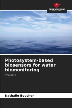 portada Photosystem-based biosensors for water biomonitoring (en Inglés)