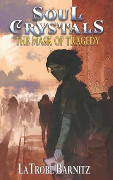 portada Soul Crystals the Mask of Tragedy (en Inglés)