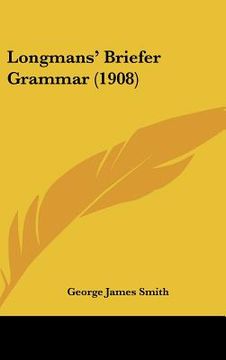 portada longmans briefer grammar (1908) (en Inglés)