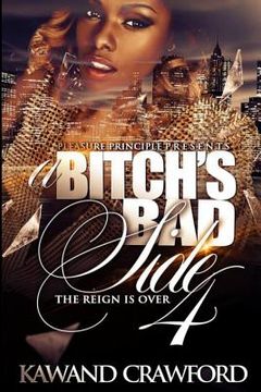portada A Bitch's Bad Side 4: The Reign Is Over (en Inglés)