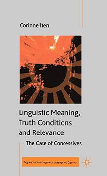 portada Linguistic Meaning, Truth Conditions and Relevance (Palgrave Studies in Pragmatics, Language and Cognition) (en Inglés)