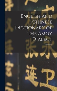 portada English and Chinese Dictionary of the Amoy Dialect (en Inglés)