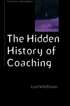 portada The Hidden History of Coaching (Coaching in Practice) (en Inglés)