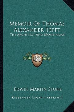 portada memoir of thomas alexander tefft: the architect and monetarian