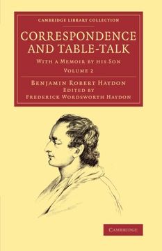 portada Correspondence and Table-Talk: With a Memoir by his son (Cambridge Library Collection - art and Architecture) (Volume 2) (en Inglés)