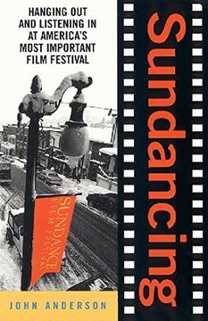 portada Sundancing: Hanging out and Listening in at America's Most Important Film Festival (in English)