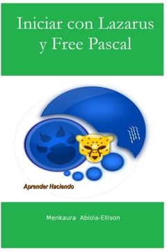 portada Iniciar con Lazarus y Free Pascal: Aprender Haciendo (Spanish Edition)