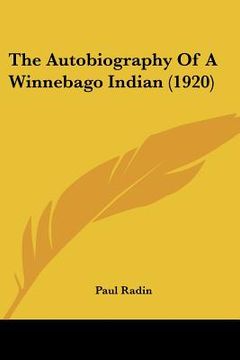 portada the autobiography of a winnebago indian (1920) (en Inglés)
