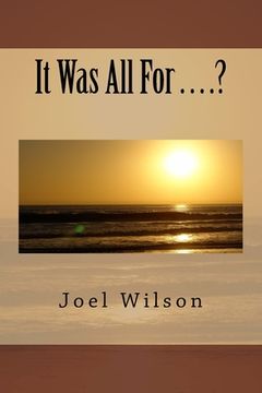 portada It Was All For . . . .? (in English)