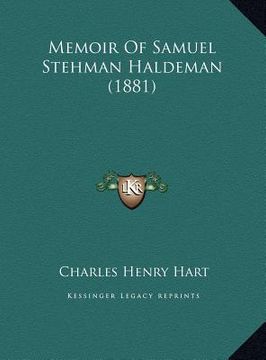 portada memoir of samuel stehman haldeman (1881) (in English)