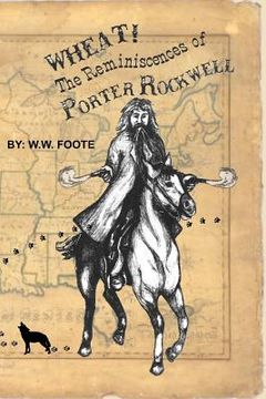 portada Wheat: The Reminiscences of Porter Rockwell (en Inglés)