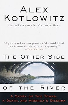 portada The Other Side of the River: A Story of two Towns, a Death, and America' S Dilemma (en Inglés)