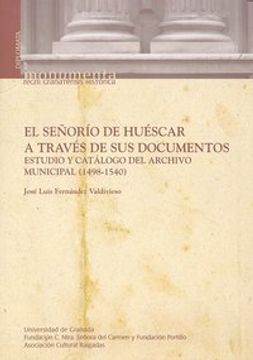 portada El Señorío de Huéscar a través de sus documentos (Monumenta Regni Granatensis Historia/ Diplomata)