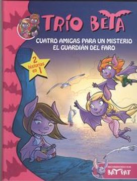 portada Trío Beta 1-2. Cuatro Amigas Para Un Misterio (BAT PAT TRIO BETA) (in Spanish)