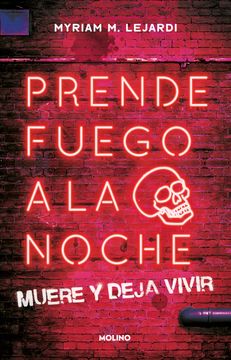 portada Prende Fuego a la Noche. Muere y Deja Vivir (in Spanish)