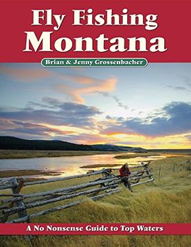 portada Fly Fishing Montana: A No Nonsense Guide to Top Waters (No Nonsense Fly Fishing Guids) (en Inglés)