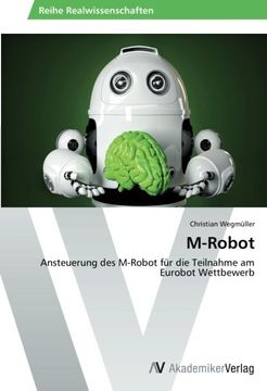 portada M-Robot: Ansteuerung des M-Robot für die Teilnahme am Eurobot Wettbewerb