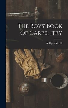 portada The Boys' Book Of Carpentry (en Inglés)
