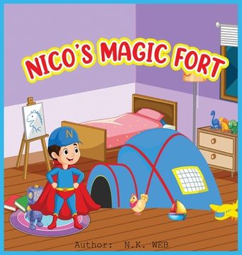 portada Nico's Magic Fort: A Children's Story of Imagination and Adventure (in English)