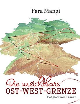 portada Die Unsichtbare Ost-West-Grenze: Det Globt mir Keener (en Alemán)
