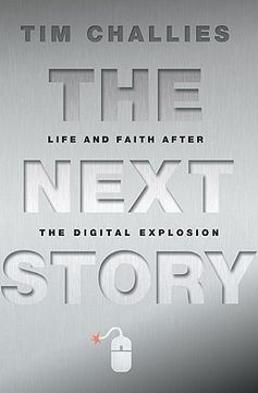 portada The Next Story: Life and Faith after the Digital Explosion (en Inglés)