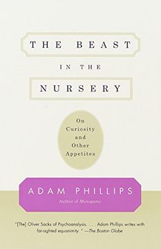portada The Beast in the Nursery: On Curiosity and Other Appetites (en Inglés)