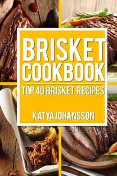 portada Brisket Cookbook: Top 40 Brisket Recipes (in English)