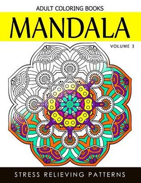 portada Mandala Adult Coloring Books Vol.3: Masterpiece Pattern and Design, Meditation and Creativity 2017 (en Inglés)