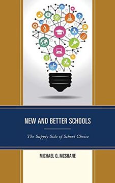 portada New and Better Schools: The Supply Side of School Choice (New Frontiers in Education) 