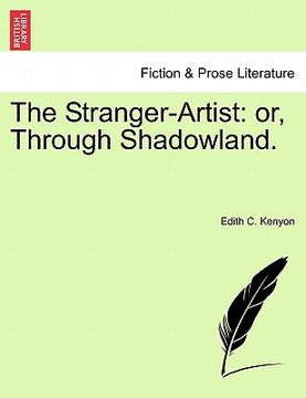 portada the stranger-artist: or, through shadowland. (en Inglés)