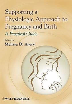 portada Supporting a Physiologic Approach to Pregnancy and Birth: A Practical Guide (in English)