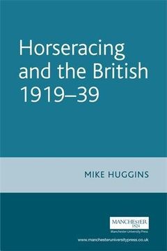portada Horseracing and the British, 1919-39 (Studies in Popular Culture) 