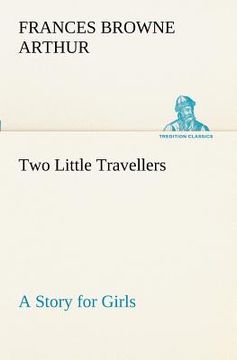 portada two little travellers a story for girls (en Inglés)