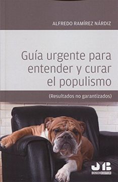 portada Guía Urgente Para Entender y Curar el Populismo.