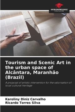 portada Tourism and Scenic Art in the urban space of Alcântara, Maranhão (Brazil) (en Inglés)