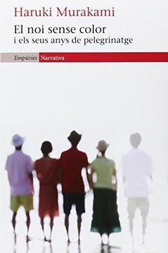 portada El noi Sense Color i els Seus Anys de Pelegrinatge (Empuries Narrativa) (in Catalá)