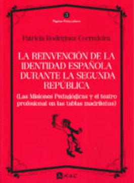portada La reinvención de la identidad española durante la Segunda República : las Misiones Pedagógicas y el teatro profesional en las tablas madrileñas