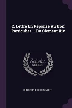 portada 2. Lettre En Reponse Au Bref Particulier ... Du Clement Xiv (en Inglés)