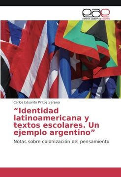 portada "Identidad latinoamericana y textos escolares. Un ejemplo argentino": Notas sobre colonización del pensamiento