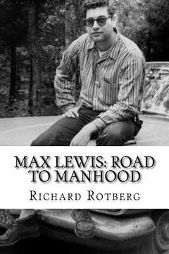 portada Max Lewis: Road to Manhood: Leaving home for the first time a young man learns about women, sex, politics and the unexpected cala (en Inglés)