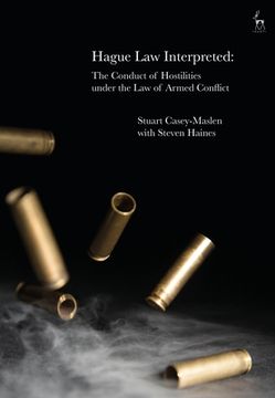 portada Hague Law Interpreted: The Conduct of Hostilities under the Law of Armed Conflict (en Inglés)