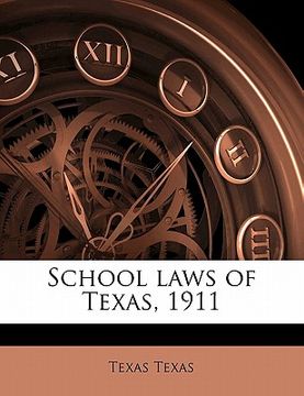 portada school laws of texas, 1911 (en Inglés)