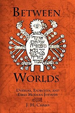 portada Between Worlds: Dybbuks, Exorcists, and Early Modern Judaism (Jewish Culture and Contexts) (en Inglés)