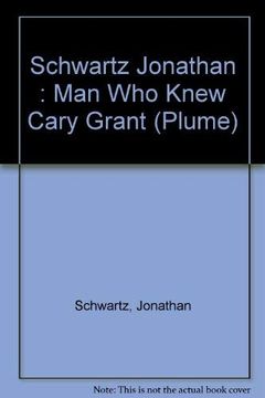 portada The man who Knew Cary Grant (en Inglés)