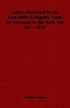 portada letters received by the east india company from its servants in the east; vol iii - 1615