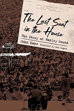 portada The Last Seat in the House: The Story of Hanley Sound (American Made Music Series) 