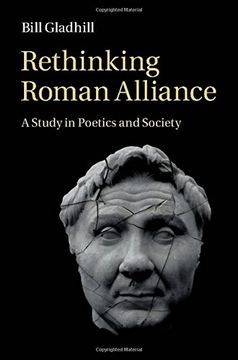 portada Rethinking Roman Alliance: A Study in Poetics and Society 